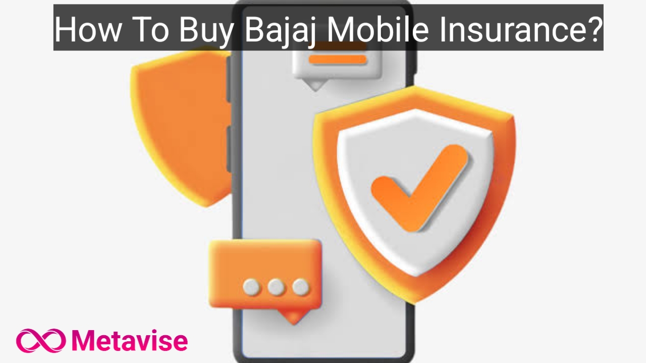 How To Buy Bajaj Mobile Insurance: How To Protect Your Phone From Damage And Theft